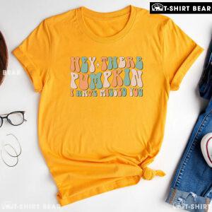 Hey There Pumpkin I Have Missed You T-Shirt