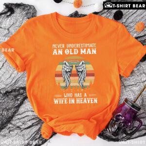Never Underestimate An Old Man Who Has A Wife In Heaven Vintage T-Shirt