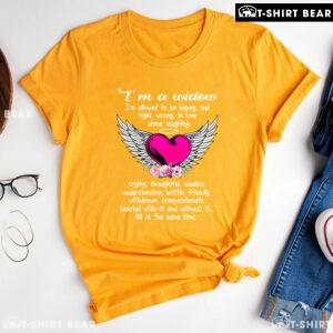 I'm A Widow I'm Allowed To Be Happy Sad Right Wrong T-Shirt