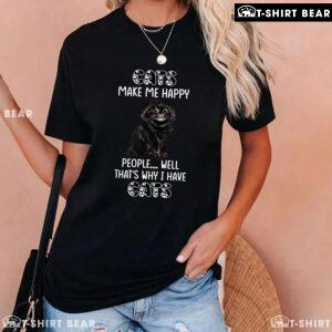 Cats Make Me Happy People Well That's Why I Have Cats T-Shirt