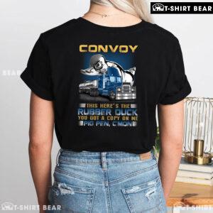 Convoy This Here’s The Rubber Duck You Got A Copy On Me Pig Pen C’mon T-Shirt