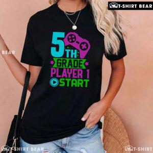 5th Grade Player 1 Start Game Console Student Back To School T-Shirt