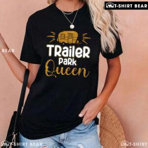 Trailer Park Queen Camping Car T-Shirt