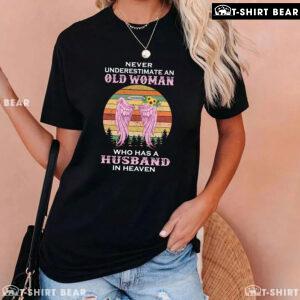 Never Underestimate An Old Woman Who Has A Husband In Heaven Vintage T-Shirt
