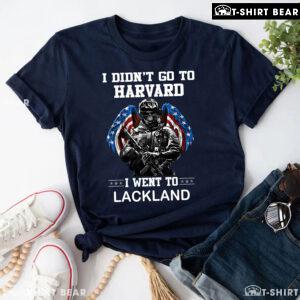 I Didn't Go To Harvard I Went To Lackland Veteran T-Shirt
