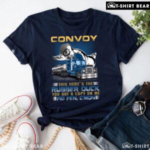 Convoy This Here’s The Rubber Duck You Got A Copy On Me Pig Pen C’mon T-Shirt