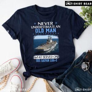 Never Underestimate An Old Man Who Served On USS Saipan LHA-2 T-Shirt