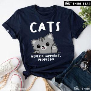 Cats Never Disappoint People Do T-Shirt