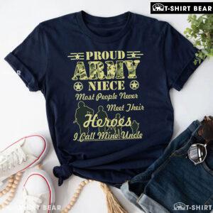 Proud Army Niece Most People Never Meet Their Heroes I Call Mine Uncle T-Shirt
