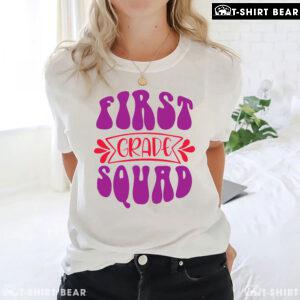 First Grade Squad 1st Grade Student Back To School T-Shirt