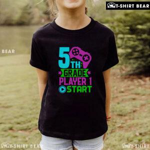 5th Grade Player 1 Start Game Console Student Back To School T-Shirt