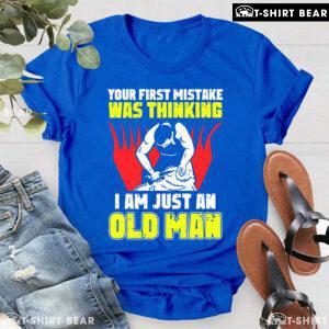 Shearer Your First Mistake Was Thinking I Am Just An Old Man T-Shirt