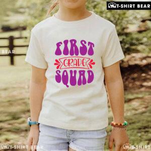 First Grade Squad 1st Grade Student Back To School T-Shirt