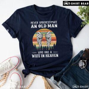 Never Underestimate An Old Man Who Has A Wife In Heaven Vintage T-Shirt