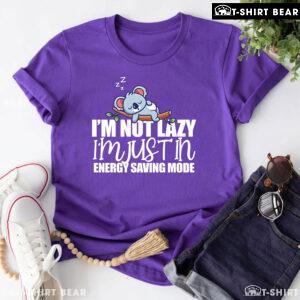 Koala I'm Not Lazy I'm Just In Energy Saving Mode T-Shirt