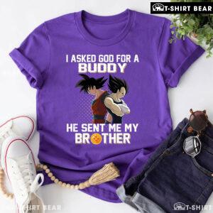 Dragon Ball Son Goku And Vegeta I Asked God For A Buddy He Sent Me My Brother T-Shirt