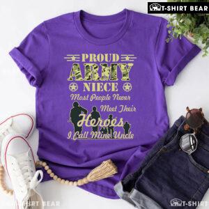 Proud Army Niece Most People Never Meet Their Heroes I Call Mine Uncle T-Shirt