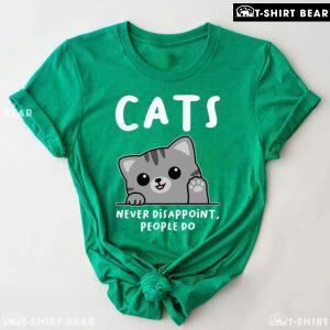 Cats Never Disappoint People Do T-Shirt