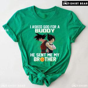 Dragon Ball Son Goku And Vegeta I Asked God For A Buddy He Sent Me My Brother T-Shirt