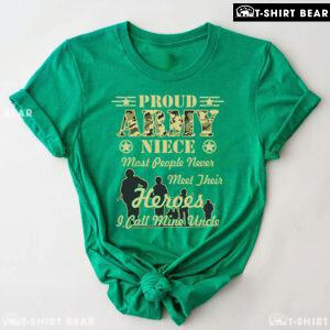 Proud Army Niece Most People Never Meet Their Heroes I Call Mine Uncle T-Shirt