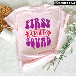First Grade Squad 1st Grade Student Back To School T-Shirt
