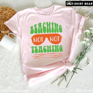 Beaching Not Teaching Sunglasses Teacher Summer Vacation T-Shirt