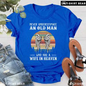 Never Underestimate An Old Man Who Has A Wife In Heaven Vintage T-Shirt