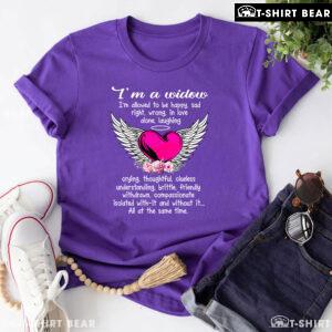 I'm A Widow I'm Allowed To Be Happy Sad Right Wrong T-Shirt