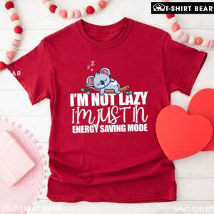 Koala I'm Not Lazy I'm Just In Energy Saving Mode T-Shirt