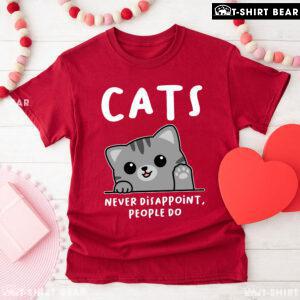 Cats Never Disappoint People Do T-Shirt