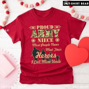 Proud Army Niece Most People Never Meet Their Heroes I Call Mine Uncle T-Shirt