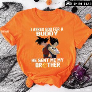 Dragon Ball Son Goku And Vegeta I Asked God For A Buddy He Sent Me My Brother T-Shirt