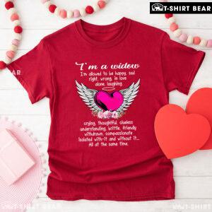 I'm A Widow I'm Allowed To Be Happy Sad Right Wrong T-Shirt