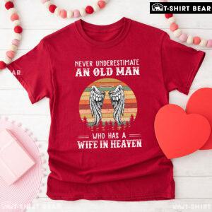Never Underestimate An Old Man Who Has A Wife In Heaven Vintage T-Shirt