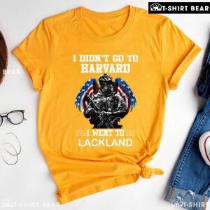 I Didn't Go To Harvard I Went To Lackland Veteran T-Shirt