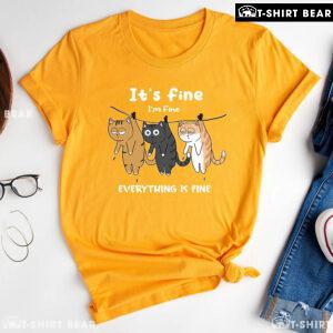 It's Fine I'm Fine Everything Is Fine Cats T-Shirt