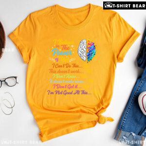 Brain I Believe In The Power Of Yet I Can't Do This Yet This Doesn't Work Yet I Don't Know Yet T-Shirt
