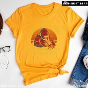 I Can Weld Anything From The Crack Of Dawn To A Broken Heart T-Shirt