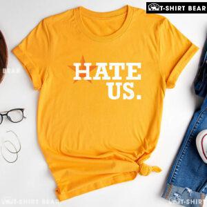 Houston Astros Hate Us T-Shirt