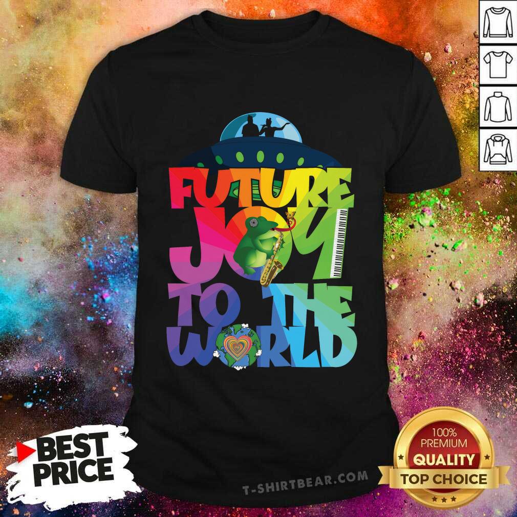 UFOs Future Joy to the World T-shirt