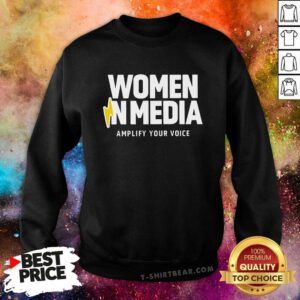 Women in Media Amplify Your Voice sweatshirt