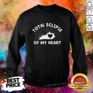 The Total Eclipse of my Heart sweatshirt