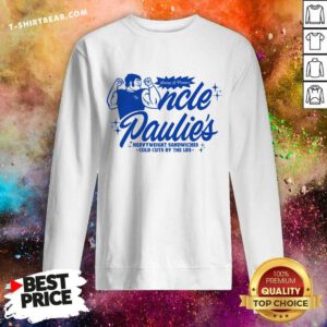 Uncle Paulie's Heavyweight Sandwiches Cold Cuts By The LBS sweatshirt