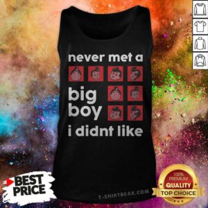 Never Met A Big Boy I Didn't Like Tank-top