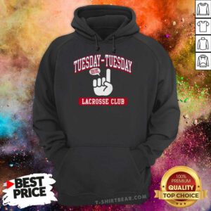 Awesome Tuesday Tuesday Lacrosse Club Hoodie