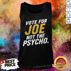 Premium Vote For Joe Not The Psycho 2024 Tank-top