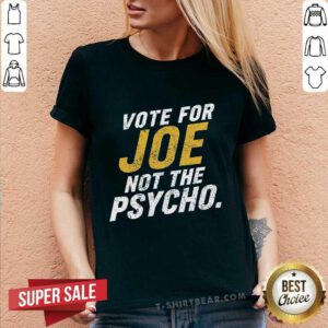 Premium Vote For Joe Not The Psycho 2024 V-neck