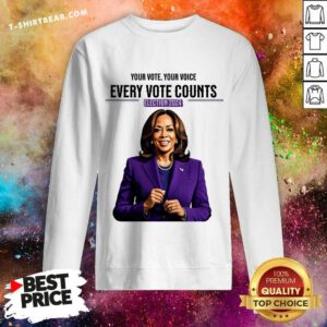 Awesome Your Vote Your Voice Every Vote Counts Election 2024 Kamala Harris Sweatshirt