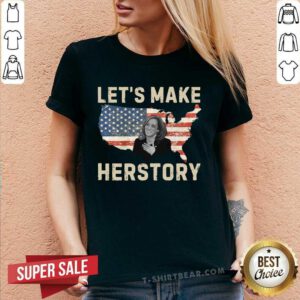 Nice Let's Make Herstory Kamala Harris America USA V-neck