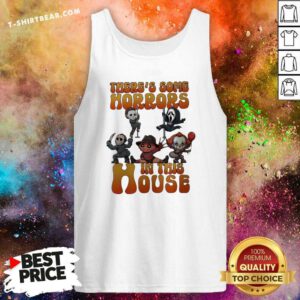 Funny There’s Some Horrors In This House Tank-top